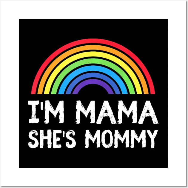 I'm Mommy She's Mama Lesbian Mom  Gay Pride LGBT Mother Wall Art by mason artist